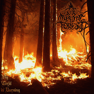 The Mystic Forest : My World Is Burning